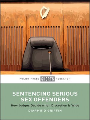 cover image of Sentencing Serious Sex Offenders